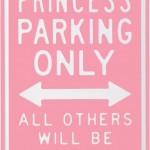 Princess Parking Only